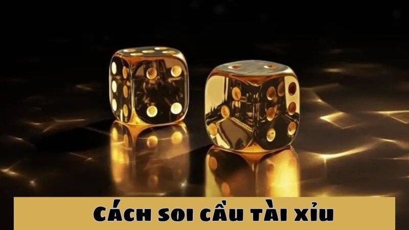 Cách soi cầu tài xỉu